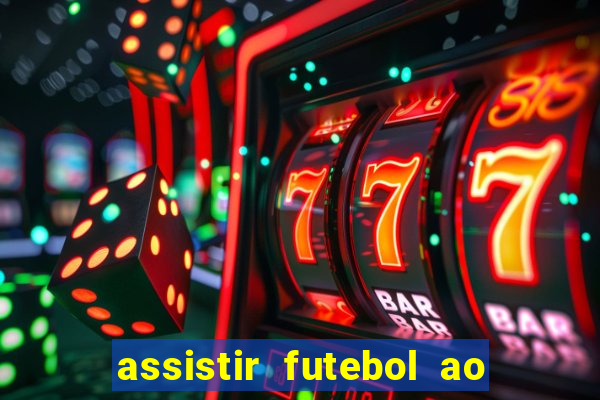 assistir futebol ao vivo sem virus